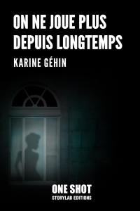 Karine Géhin [Géhin, Karine] — On ne joue plus depuis longtemps