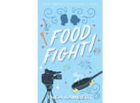 Thea Lambert [Lambert, Thea] — Food Fight!: An Enemies to Lovers, Reality TV Romance