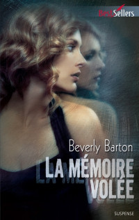 Beverly Barton — La mémoire volée