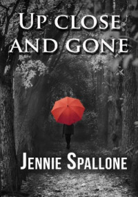 Jennie Spallone — Up Close And Gone