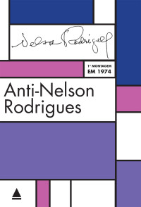 Nelson Rodrigues — Anti-Nelson Rodrigues