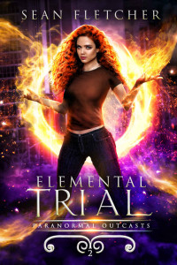 Sean Fletcher — Elemental Trial: Book 2 (Paranormal Outcasts)