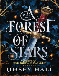 Linsey Hall — A Forest of Stars - Court of Starlight and Darkness#1 (SL&TF)