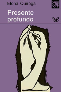 Elena Quiroga — Presente profundo