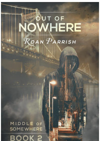 Roan Parrish — Saliendo de la nada (Serie En medio de algún lugar 2)