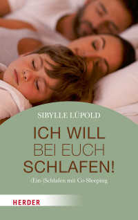 Sibylle Lpold; — Ich will bei euch schlafen!