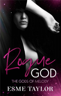 Esme Taylor — Rogue God (Gods of Melody Book 3)