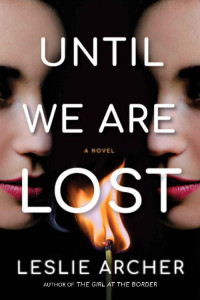 Leslie Archer [Archer, Leslie] — Until We Are Lost: A Novel