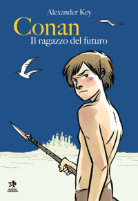 Alexander Key — Conan il ragazzo del futuro