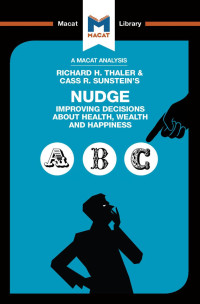 Richard H. Thaler & Cass R. Sunstein’s — Nudge: Improving Decisions About Health, Wealth and Happiness