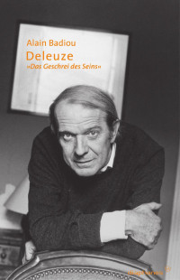 Alain Badiou; — Deleuze