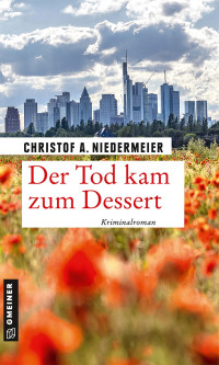 Christof A. Niedermeier — Der Tod kam zum Dessert