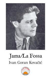 Ivan Goran Kovačić — Jama/La Fossa
