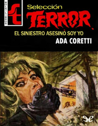 Ada Coretti [Coretti, Ada] — El siniestro asesino soy yo