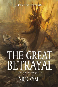 Nick Kyme — The Great Betrayal