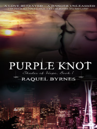 Raquel Byrnes; — Purple Knot