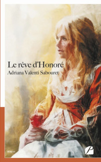 Adriana Valenti Sabouret [Sabouret, Adriana Valenti] — Le rêve d'Honoré