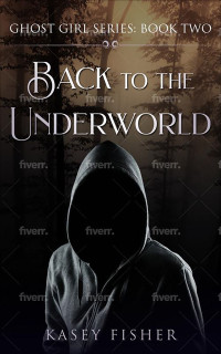 Kasey Fisher — Back to the Underworld