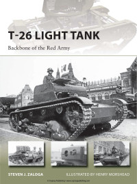 Steven J. Zaloga — T-26 Light Tank: Backbone of the Red Army