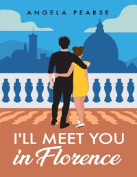 Angela Pearse — I'll Meet You in Florence