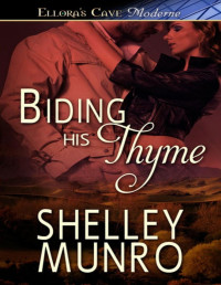 Shelley Munro — Biding His Thyme: 4