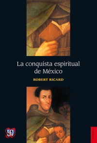 Robert Ricard — La conquista espiritual de México