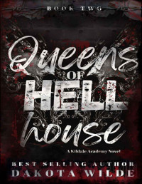 Dakota Wilde — Queens of Hell House: A Kildale Academy Novel