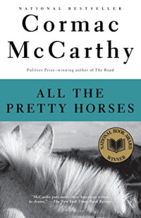Cormac McCarthy — All the Pretty Horses