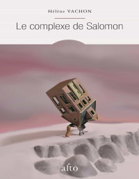 Hélène Vachon [Vachon, Hélène] — Le complexe de Salomon