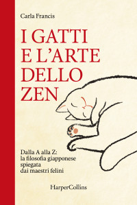 Carla Francis — I gatti e l'arte dello zen