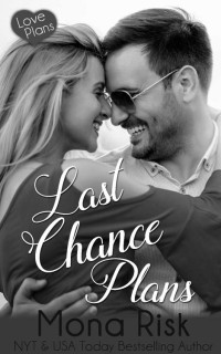 Mona Risk — Last Chance Plans (Love Plans Book 10)