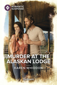 Karen Whiddon — Murder at the Alaskan Lodge