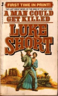 Luke Short — A Man Could Get Killed