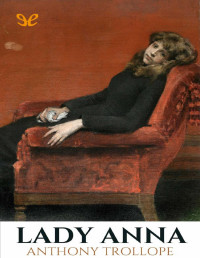 Anthony Trollope — LADY ANNA