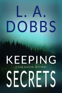 L. A. Dobbs — Keeping Secrets