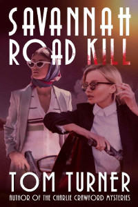 Tom Turner — Savannah Road Kill (The Savannah Series Book 2)