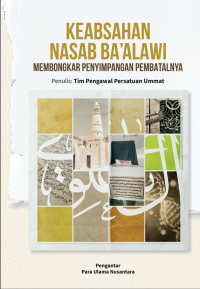 Tim Pengawal Persatuan Ummat — Keabsahan Nasab Ba’alawi