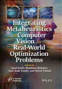 Kapil Joshi, Shubham Mahajan, Amit Kant Pandit, Nitish Pathak — Integrating Metaheuristics In Computer Vision For Real-world Optimization Problems