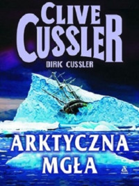 Cussler Clive i Dirk Cussler — Arktyczna Mgła