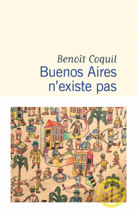 Benoît Coquil — Buenos Aires n’existe pas