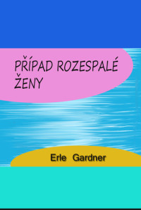 Gardner — Pripad rozespale zeny