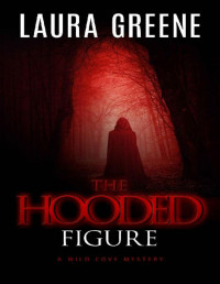 Laura Greene — The Hooded Figure (A Wild Cove Mystery Book 5)