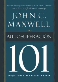 John C. Maxwell; — Autosuperacin 101