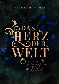 Natalie S. Gille — Das Herz der Welt: In den Tiefen von Babbrock (German Edition)