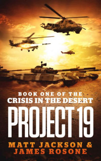 James Rosone & Matt Jackson — Project 19 (Crisis in the Desert Book 1)