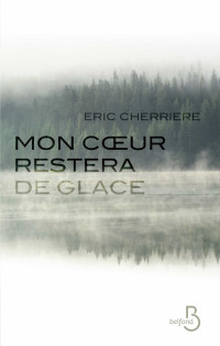 Eric Cherrière — Mon coeur restera de glace