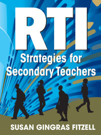 Susan Gingras Fitzell; — RTI Strategies for Secondary Teachers