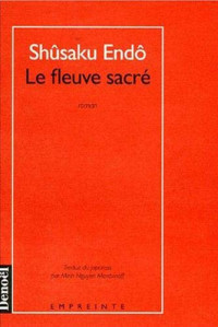 Shûsaku Endô — Le fleuve sacré