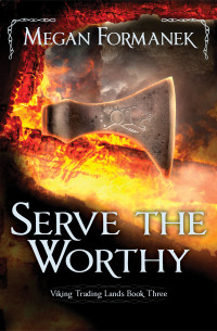 Megan Formanek — Serve the Worthy