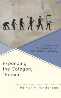 Patrick M. Whitehead — Expanding the Category "Human"